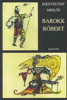 Szentkuthy MIklós: Barokk Róbert antikvár