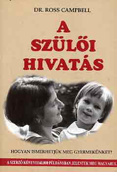 Ross Dr. Campbell: A szülői hivatás antikvár