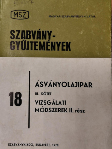 Scherrné Dr. Brúzer Emília, Gelencsér Jánosné (szerk.): Ásványolajipar III. kötet: Vizsgálati módszerek II. rész (4., bővített és átdolgozott kiadás) antikvár