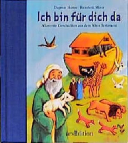 Reinhold Meier, Dagmar Henze: Ich bin für dich da - Allererste Geschichten aus dem Alten Testament antikvár