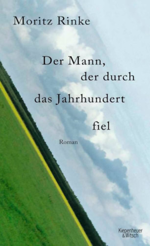 Moritz Rinke: Der Mann, der durch das Jahrhundert fiel antikvár