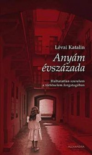 Lévai Katalin: Anyám évszázada antikvár