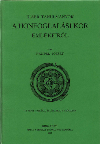 Hampel József: Újabb tanulmányok a honfoglalási kor emlékeiről antikvár