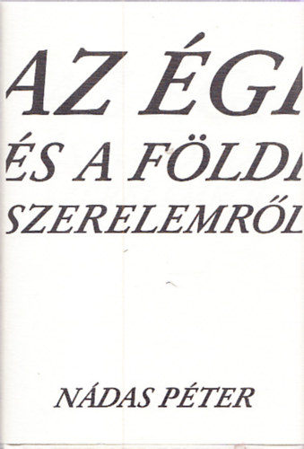 Nádas Péter: Az égi és a földi szerelemről antikvár