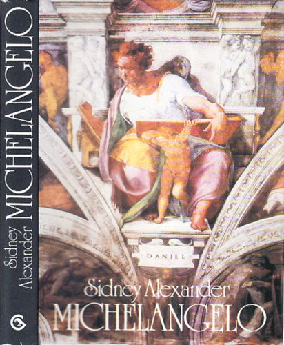 Sidney Alexander, Szerk.: Pap Éva, Ford.: Kertész Tibor: Michelangelo (magyar nyelvű) antikvár