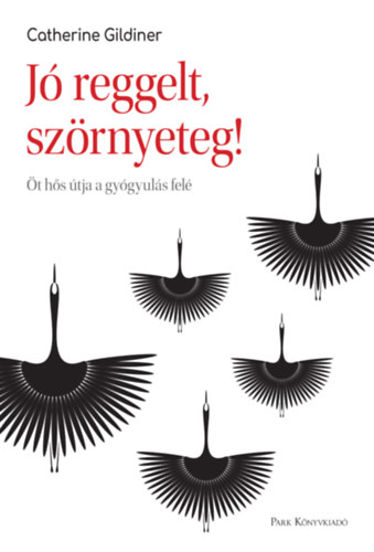 Catherine Gildiner: Jó reggelt, szörnyeteg! könyv
