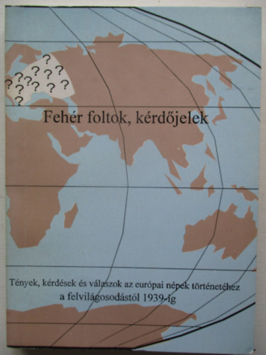 Pintér Zoltán: Fehér foltok, kérdőjelek (A felvilágosodástól 1939-ig) antikvár