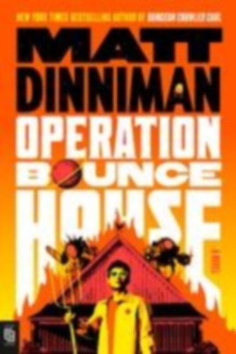 Dinniman, Matt: Operation Bounce House idegen