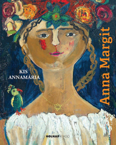 Kis Annamária: Anna Margit könyv