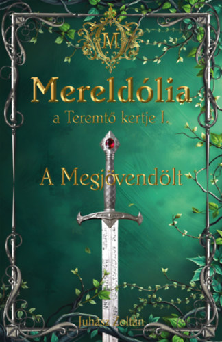 Juhász Zoltán: Mereldólia, a Teremtő Kertje. I. könyv