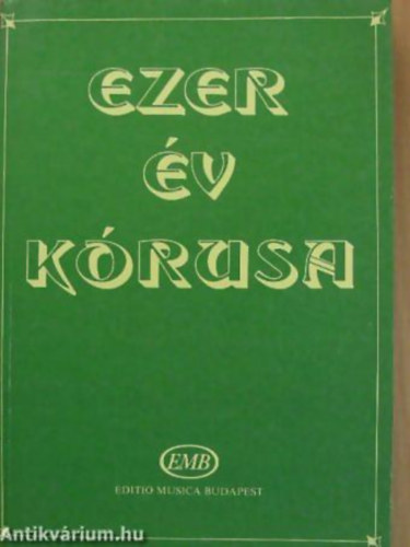 Forrai Miklós: Ezer év kórusa antikvár