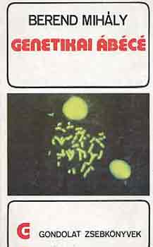 Berend Mihály: Genetikai ábécé (gondolat zsebkönyvek) antikvár