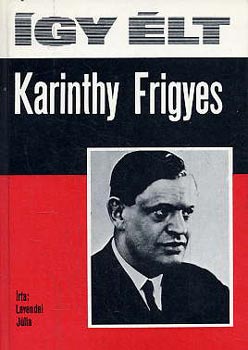Levendel Júlia: Így élt Karinthy Frigyes antikvár