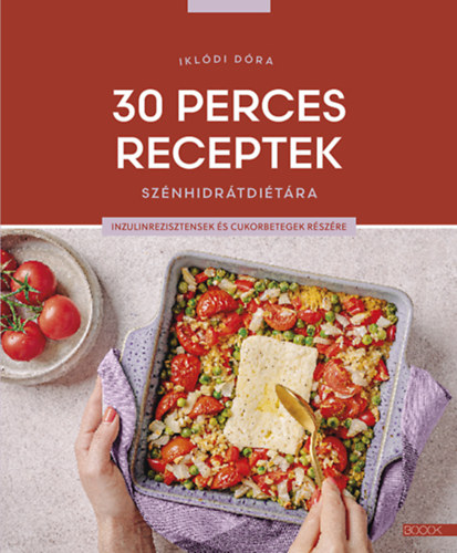 Iklódi Dóra: 30 perces receptek szénhidrátdiétára könyv