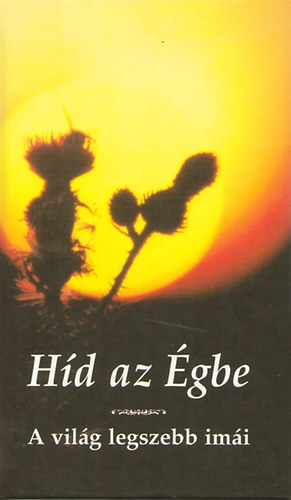 Híd az Égbe - A világ legszebb imái antikvár