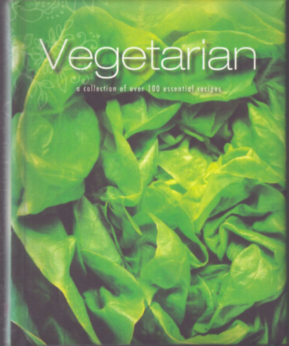 Love Food Editors Parragon Books: Vegetarian - a collection of over 100 esential recipes antikvár