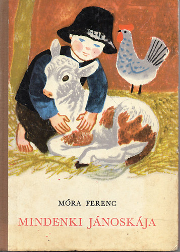 Móra Ferenc, Schindler Frigyesné (szerk.), Reich Károly (rajzok): Mindenki Jánoskája - Reich Károly rajzaival könyv