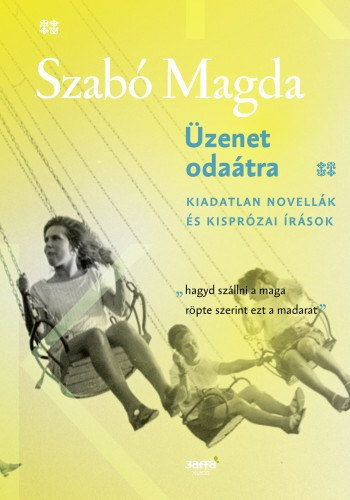 Szabó Magda: Üzenet odaátra e-Könyv