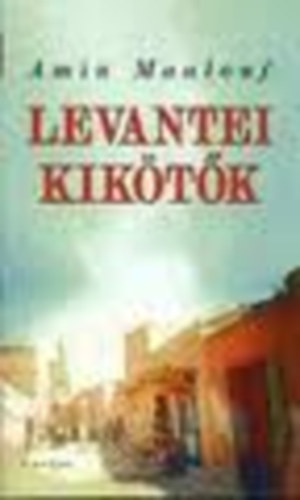 Amin Maalouf: Levantei kikötők antikvár
