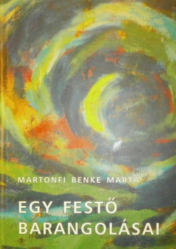 Mártonfi Benke Márta: Egy festő barangolásai antikvár
