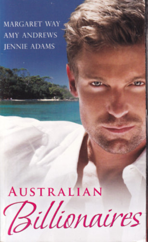 Margaret Way, Amy Andrews, Jennie Adams: Australian Billionaires antikvár