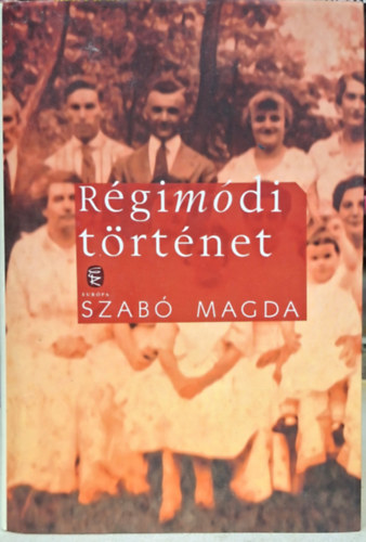 Szabó Magda: Régimódi történet - Szabó Magda antikvár