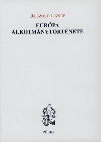 Ruszoly József: Európa alkotmánytörténete - Dedikált antikvár
