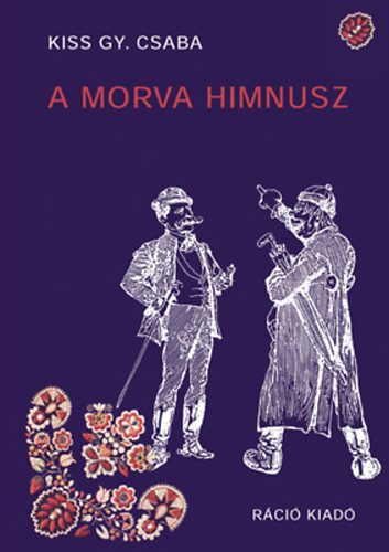 Kiss Gy. Csaba: A morva himnusz antikvár