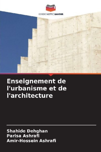 Ashrafi, Parisa - Dehghan, Shahide - Ashrafi, Amir-Hossein: Enseignement de l'urbanisme et de l'architecture idegen