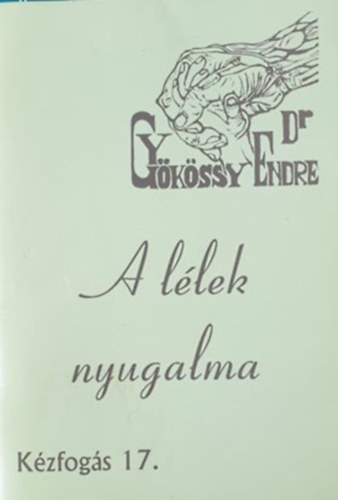 Dr. Gyökössy Endre: Kézfogás 17. - A lélek nyugalma könyv