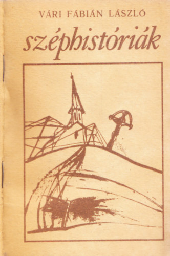 Vári Fábián László: Széphistóriák - dedikált antikvár