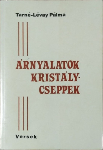 Tarné Lévay Pálma: Árnyalatok, kristálycseppek - Versek antikvár
