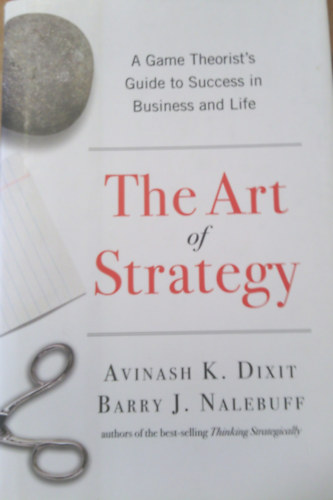 Avinash K. Dixit, Barry J. Nalebuff: The Art of Strategy antikvár