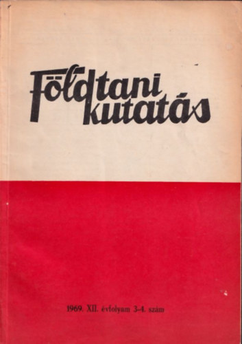 Dr. Fülöp József: Földtani kutatás (A Központi Földtani Hivatal szakmai kiadványa) 1969., XII. évfolyam 2.szám antikvár