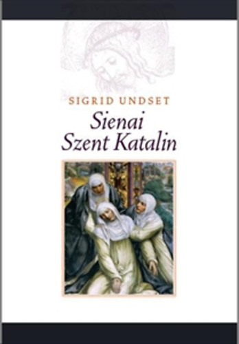 Sigrid Undset: Sienai Szent Katalin antikvár