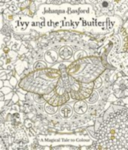 Basford, Johanna: Ivy and the Inky Butterfly idegen