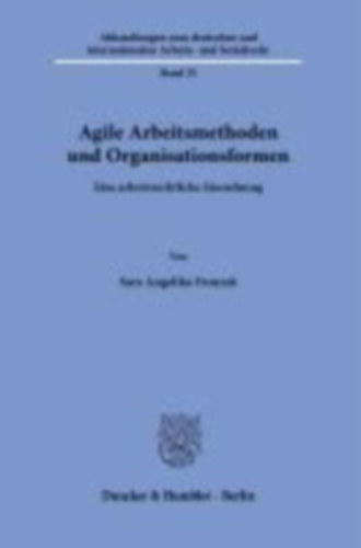 Fronzek, Sara Angelika: Agile Arbeitsmethoden und Organisationsformen idegen