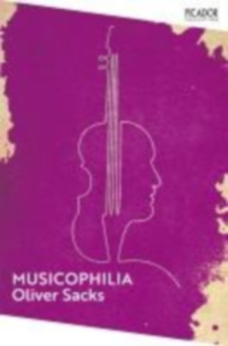 Sacks, Oliver: Musicophilia idegen