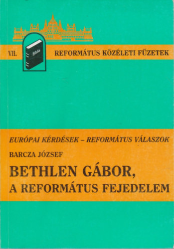 Barcza József: Bethlen Gábor, a református fejedelem antikvár