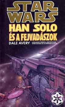 DALE AVERY: Star Wars: Han Solo és a fejvadászok antikvár