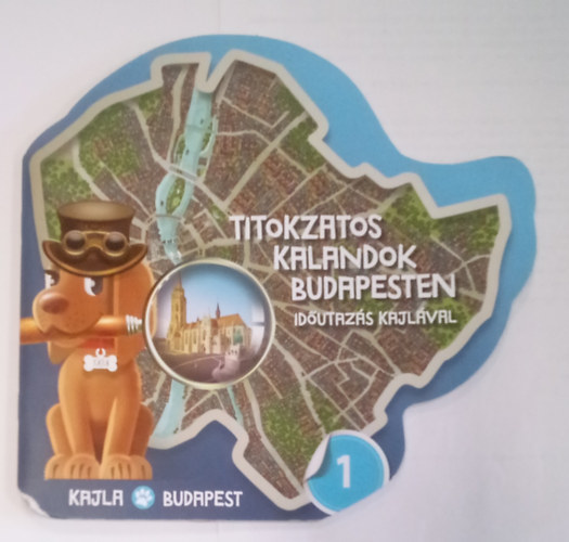 Titokzatos kalandok Budapesten - Időutazás Kajlával 1. antikvár