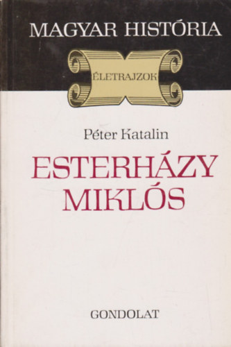 Péter Katalin: Esterházy Miklós (magyar história) antikvár