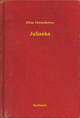 Eliza Orzeszkowa: Julianka e-Könyv