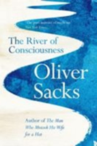 Sacks, Oliver: The River of Consciousness idegen