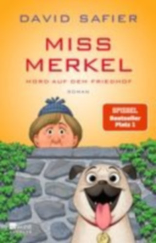 Safier, David: Miss Merkel: Mord auf dem Friedhof idegen