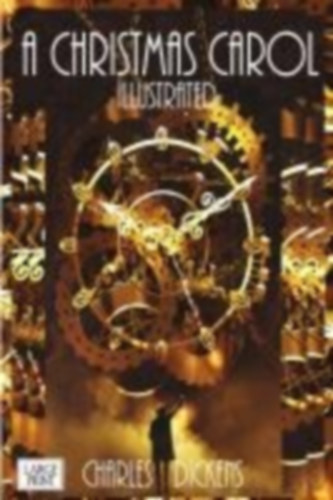 Dickens, Charles: A Christmas Carol Illustrated Large Print idegen