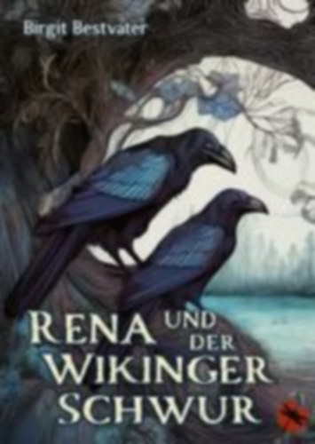 Bestvater, Birgit: Rena und der Wikinger Schwur idegen