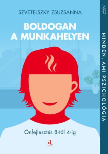 Szvetelszky Zsuzsanna: Boldogan a munkahelyen könyv