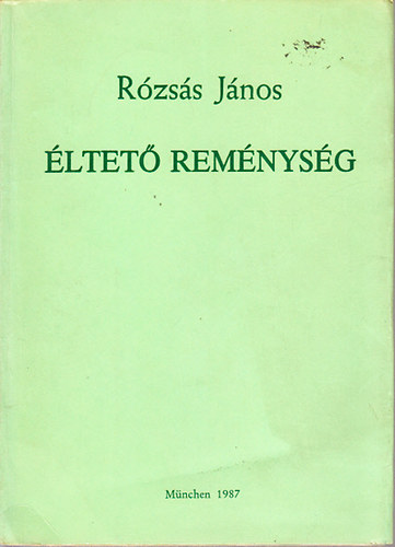 Rózsás János: Éltető reménység - Szovjet fogságom naplója antikvár