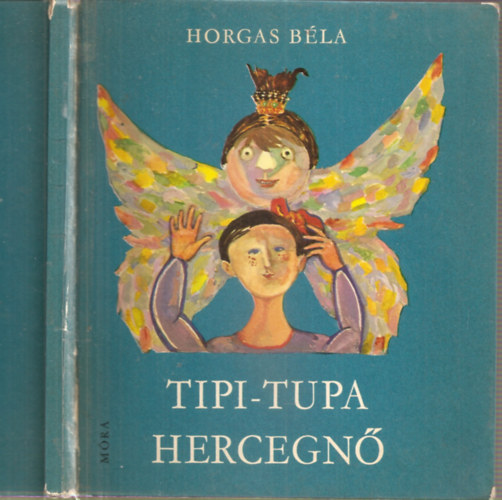 Horgas Béla: Tipi-Tupa Hercegnő - Móra mesekönyv antikvár